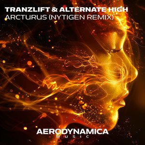 Tranzlift&Alternate High&NyTiGen《Arcturus(NyTiGen Radio Edit)》[MP3_LRC]