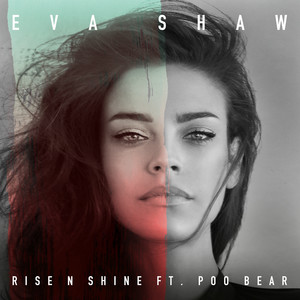 Eva Shaw&Poo Bear - Rise N Shine (feat. Poo Bear)