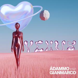 Ádammo&Gian Marco - Venus (feat. Gian Marco)