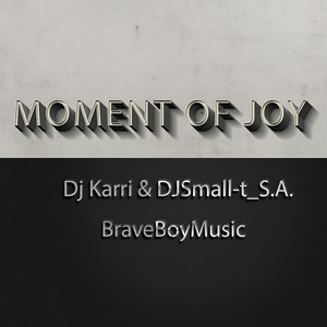 Dj Karri&DjSmall-t_SA - Moment Of Joy