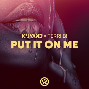 Kuyano&Terri B! - Put It on Me