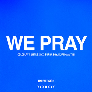 Coldplay&Little Simz&Burna Boy&Elyanna&TINI《WE PRAY(TINI Version)》[MP3_LRC]