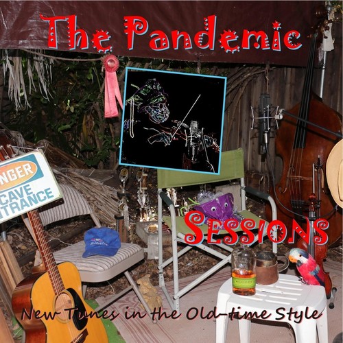 The Pandemic Sessions: New Tunes in the Old-Time Style