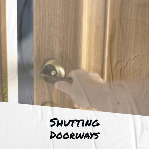 Shutting Doorways