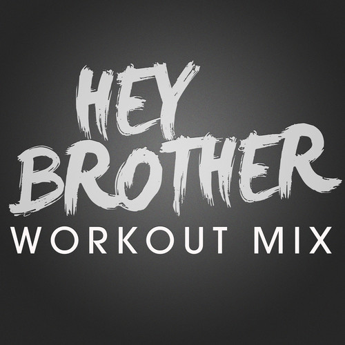 hey brother(workout remix radio edit)