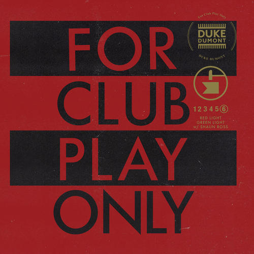 Red Light Green Light(For Club Play Only， Pt. 6) - Duke Dumont&Shaun Ross