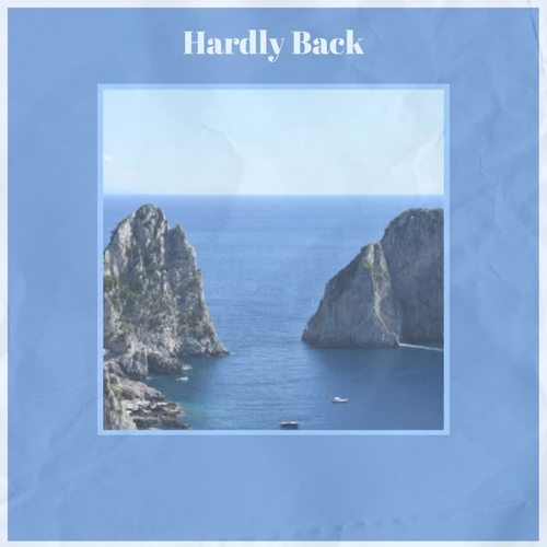 Hardly Back