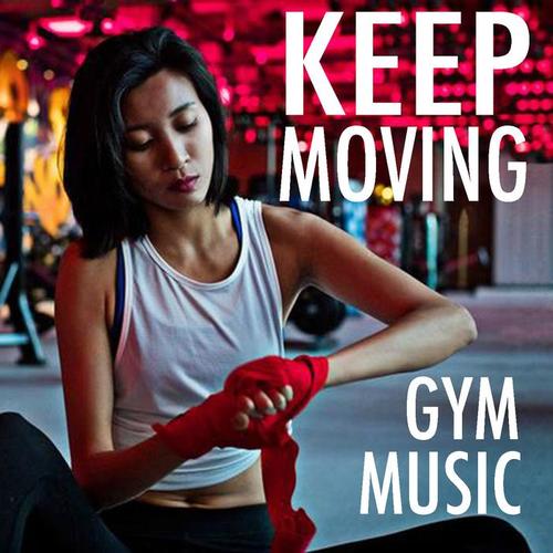 Keep Moving Gym Music