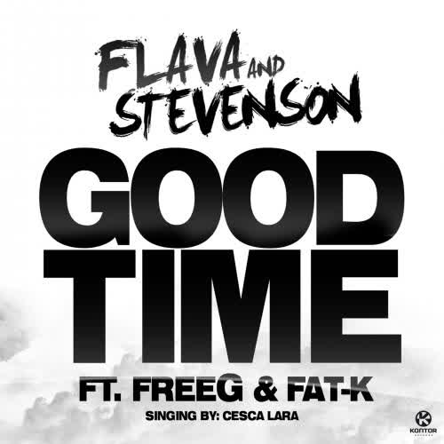 Good Time(Radio Edit) - FreeG&Fat-K&Stevenson&Flava