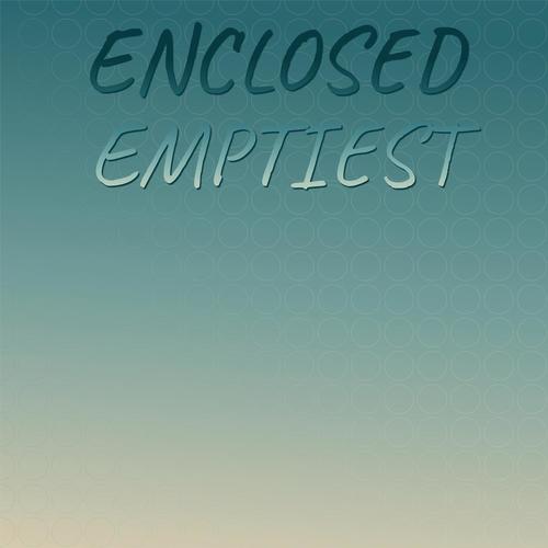 Enclosed Emptiest