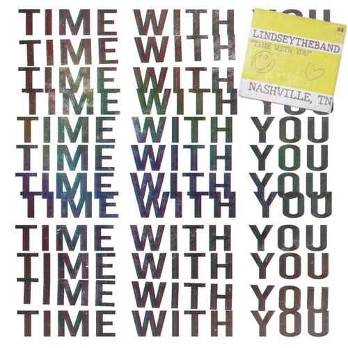 Time With You - LINDSEY the band