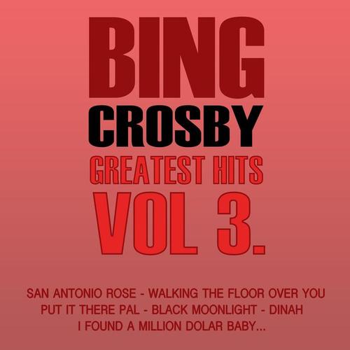 Greatest Hits Of  Bing Crosby Vol.3