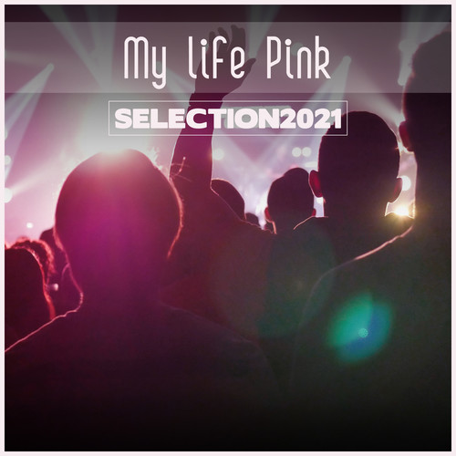 My Life Pink Selection 2021