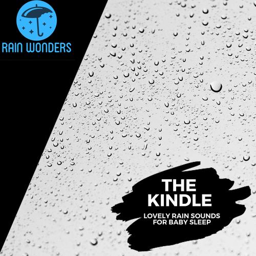 The Kindle - Lovely Rain Sounds for Baby Sleep