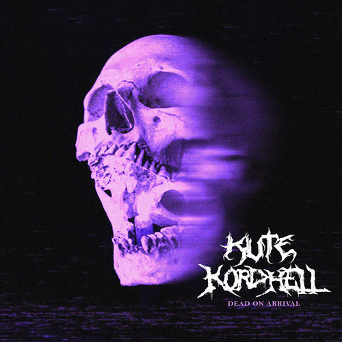 Dead on Arrival(Explicit) - Kute&Kordhell