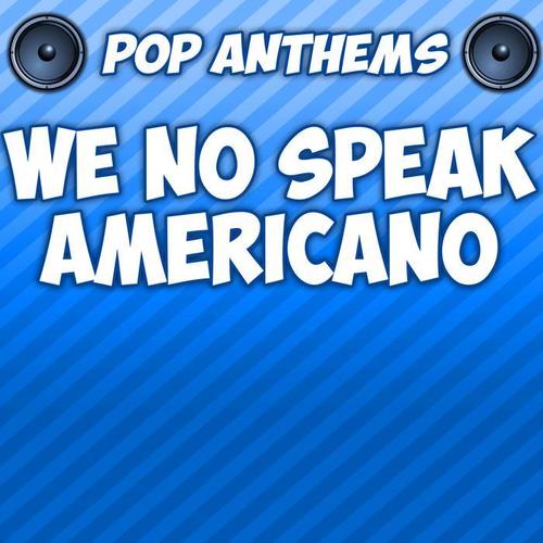 we no speak americano (originally performed by yolanda be cool)