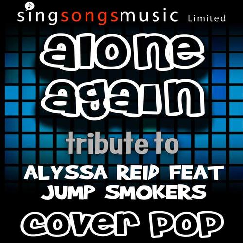 Alone Again (Tribute to Alyssa Reid feat Jump Smokers)