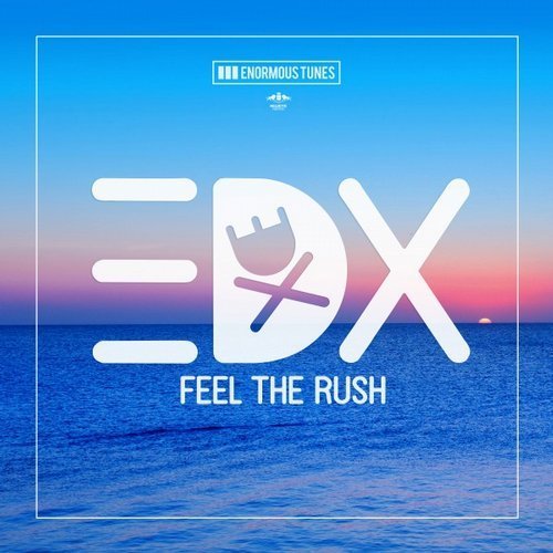 Feel The Rush - EDX