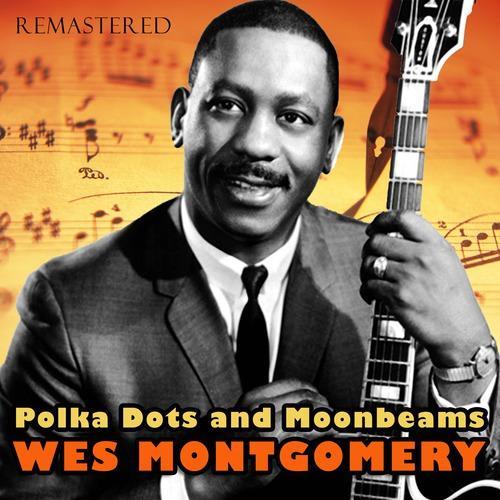 polka dots and moonbeams(remastered)_wes montgomer