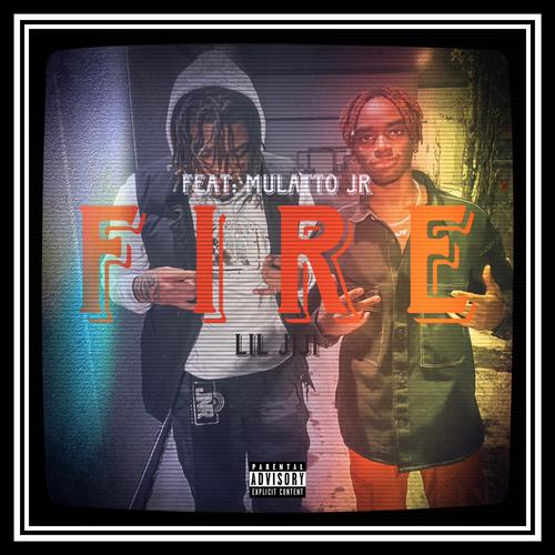 FIRE (feat. Mulatto Jr) [Explicit]