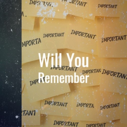Will You Remember