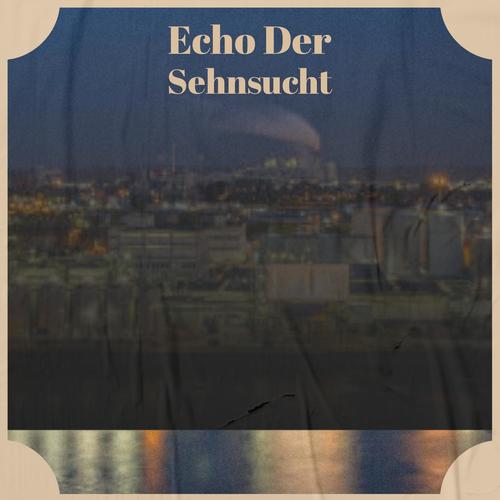 Echo Der Sehnsucht