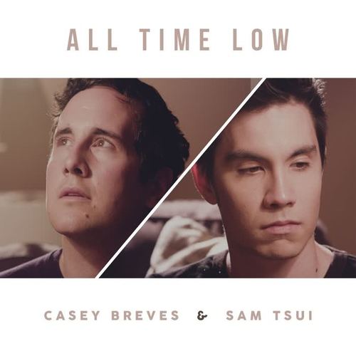 All Time Low - Sam Tsui&Casey Breves&Kurt Hugo Schneider