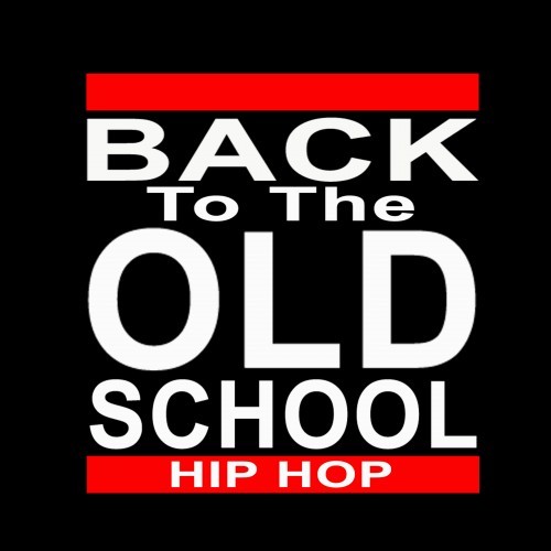 Back to the Old School Hip Hop (Hip Hop & Gangsta Rap Made Me Do It!) [Explicit]