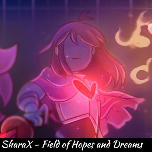 Field of Hopes and Dreams - SharaX