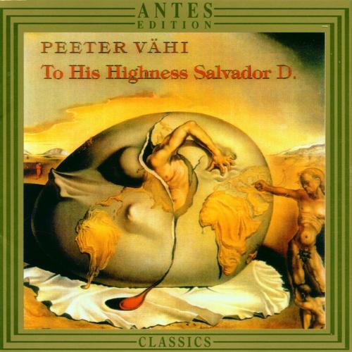 Peeter Vaehi: To his highness Salvador D.