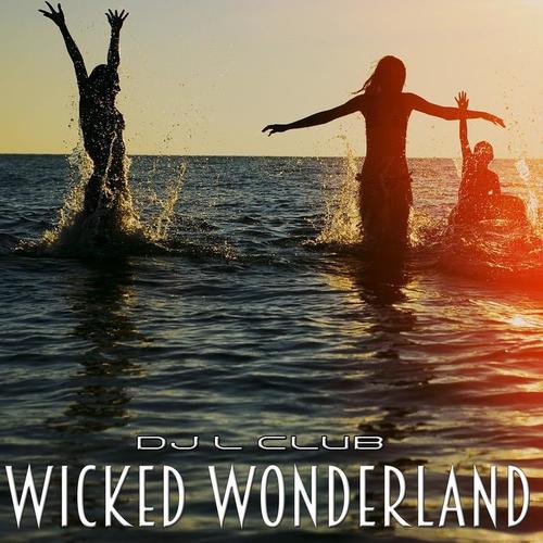 Wicked Wonderland(Mix Version) - DJ L Club