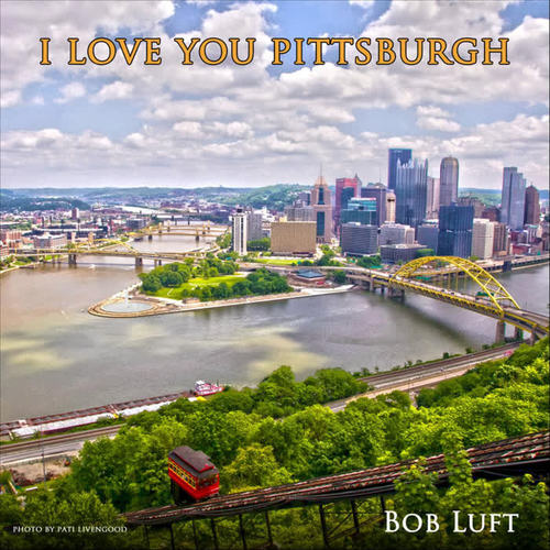 i love you pittsburgh_bob luft_單曲在線試聽_酷我音樂