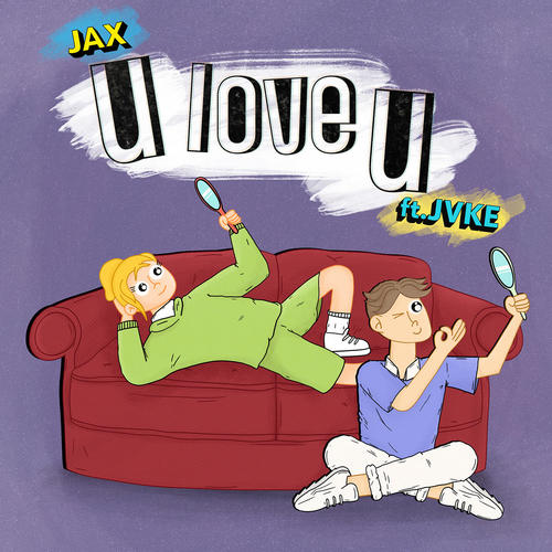 u love u (feat. JVKE) - Jax&JVKE