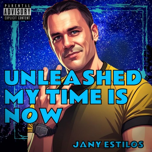 Unleashed My Time Is Now (Explicit)