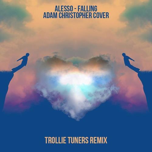 Falling (Adam Christopher Cover) [Trollie Tuners Remix]