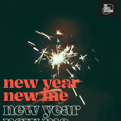 new year new me by The Circle Sessions (Explicit)