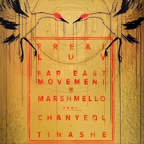 Freal Luv - Far East Movement&marshmello&Tinashe&CHANYEOL