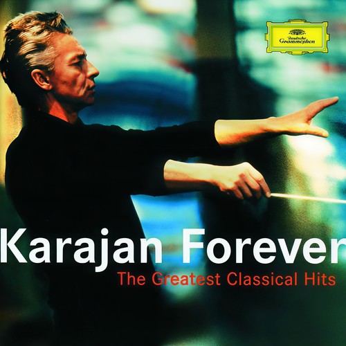 Karajan Forever - The Greatest Classical Hits