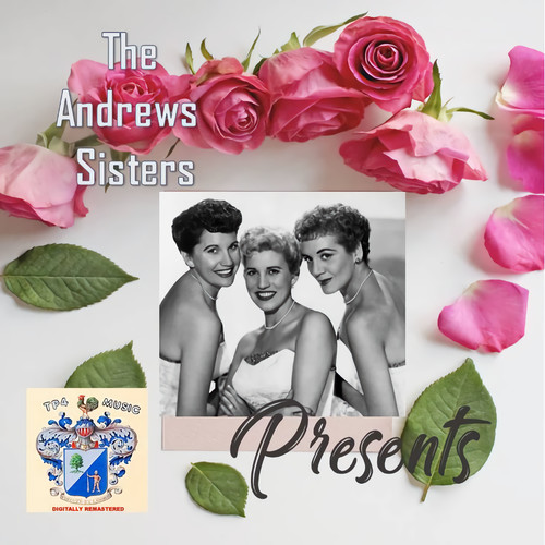 The Andrews Sisters Present