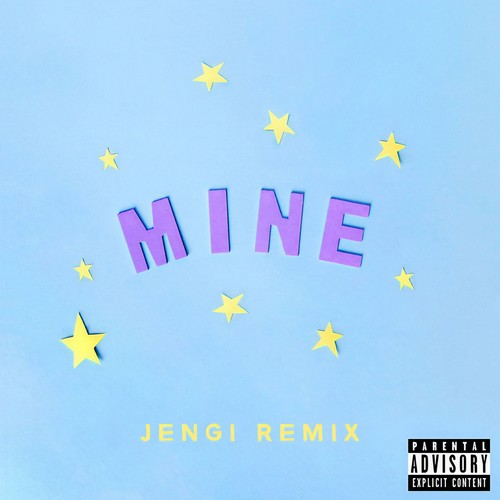 Mine(Jengi Remix|Explicit) - Bazzi