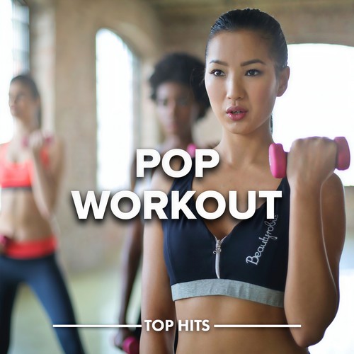 Pop Workout (Explicit)