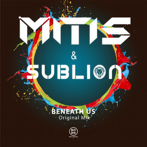 Beneath Us(Original Mix) - MitiS&SubLioN