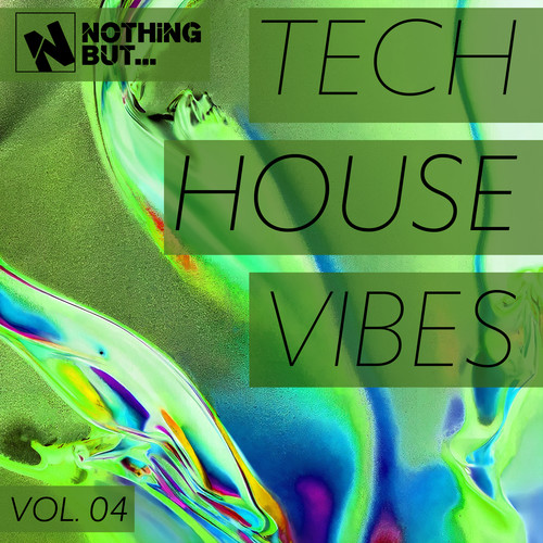 Nothing But... Tech House Vibes, Vol. 04