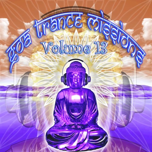 Goa Trance Missions, Vol. 13