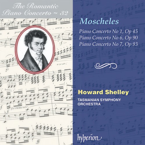 Moscheles: Piano Concertos Nos. 1, 6 & 7 (Hyperion Romantic Piano Concerto 32)