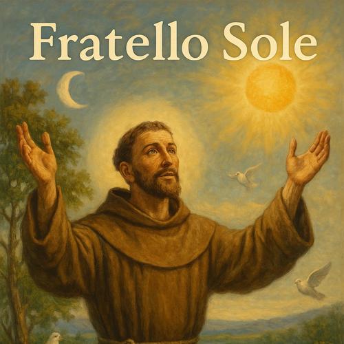 Fratello Sole e Sorella Luna – San Francesco e l’Armonia della Creazione