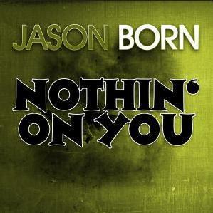 Nothing On You - Jason Born