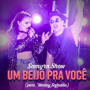 Um Beijo pra Voce - Samyra Show&Wesley Safadão