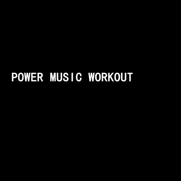 Power Music Workout&Rune Reilly Koelsch&Ella Henderson&Maegan Severia Cottone&Nathan Dawe&John Nicholas Ealand Morgan&William Martyn Morris Lansley