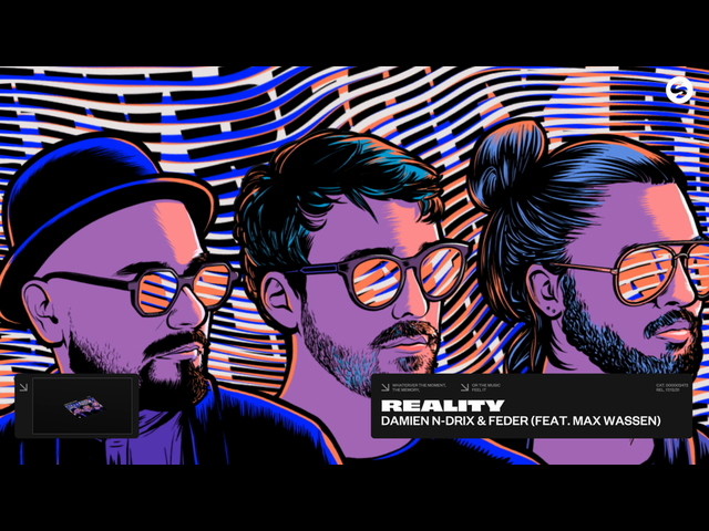 Damien N-Drix&Feder&Max Wassen《Reality (feat. Max Wassen)》
